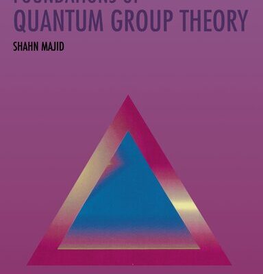 خرید و دانلود نسخه کامل کتاب Foundations of Quantum Group Theory