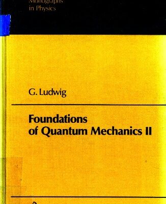 خرید و دانلود نسخه کامل کتاب Foundations of Quantum Mechanics II (Theoretical and Mathematical Physics)