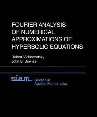 خرید و دانلود نسخه کامل کتاب Fourier Analysis of Numerical Approximations of Hyperbolic Equations