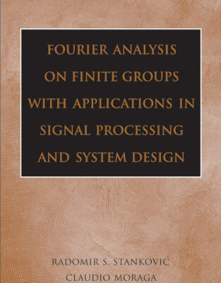 خرید و دانلود نسخه کامل کتاب Fourier Analysis on Finite Grs with Applications in Signal Processing and System Design