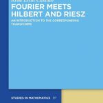خرید و دانلود نسخه کامل کتاب Fourier Meets Hilbert and Riesz – An Introduction to the Corresponding Transforms