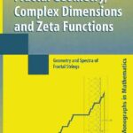 خرید و دانلود نسخه کامل کتاب Fractal Geometry, Complex Dimensions and Zeta Functions: Geometry and Spectra of Fractal Strings