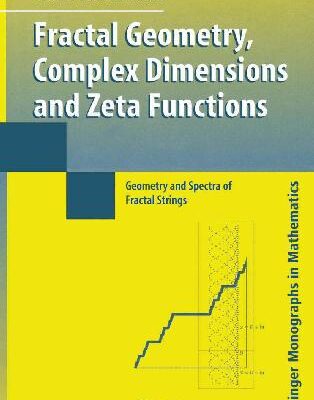 خرید و دانلود نسخه کامل کتاب Fractal Geometry, Complex Dimensions and Zeta Functions: Geometry and Spectra of Fractal Strings