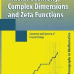 خرید و دانلود نسخه کامل کتاب Fractal Geometry, Complex Dimensions and Zeta Functions: Geometry and Spectra of Fractal Strings