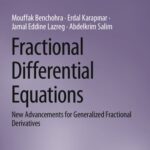 خرید و دانلود نسخه کامل کتاب Fractional Differential Equations: New Advancements for Generalized Fractional Derivatives
