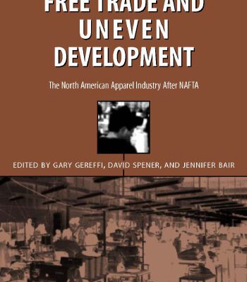 خرید و دانلود نسخه کامل کتاب Free Trade and Uneven Development: The North American Apparel Industry After NAFTA
