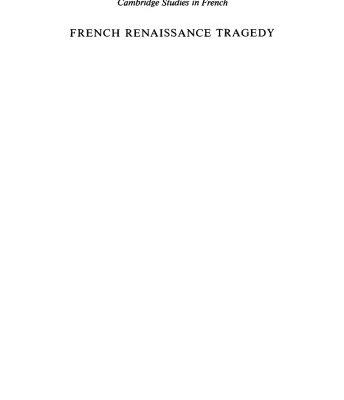 خرید و دانلود نسخه کامل کتاب French Renaissance Tragedy: The Dramatic Word