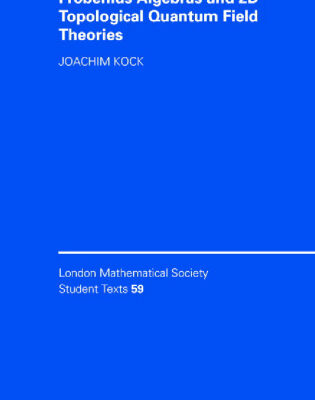 خرید و دانلود نسخه کامل کتاب Frobenius algebras and 2D topological quantum field theories