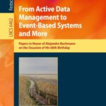 خرید و دانلود نسخه کامل کتاب From Active Data Management to Event-Based Systems and More: Papers in Honor of Alejandro Buchmann on the Occasion of His 60th Birthday