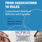 خرید و دانلود نسخه کامل کتاب From Associations to Rules: Connectionist Models of Behavior and Cognition: Proceedings of the Tenth Neural Computation and Psychology Workshop (Progress … Processing) (Progress in Neural Processing)