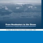 خرید و دانلود نسخه کامل کتاب From Headwaters to the Ocean: Hydrological Change and Water Management – Hydrochange 2008, 1-3 October 2008, Kyoto, Japan