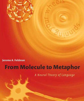 خرید و دانلود نسخه کامل کتاب From Molecule to Metaphor: A Neural Theory of Language (Bradford Books)