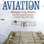 خرید و دانلود نسخه کامل کتاب From Torpedoes to Aviation: Washington Irving Chambers & Technological Innovation in the New Navy 1876 to 1913