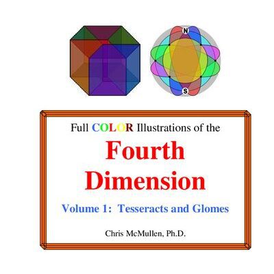 خرید و دانلود نسخه کامل کتاب Full Color Illustrations of the Fourth Dimension, Volume 1: Tesseracts and Glomes