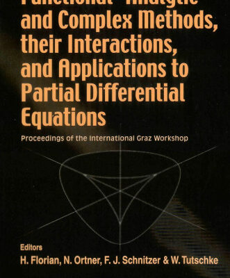 خرید و دانلود نسخه کامل کتاب Functional Analytic and Complex Methods, Their Interactions, and Applications to Partial Differential Equations