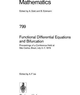 خرید و دانلود نسخه کامل کتاب Functional Differential Equations and Bifurcation: Proceedings of a Conference Held at São Carlos, Brazil, July 2–7, 1979