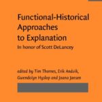 خرید و دانلود نسخه کامل کتاب Functional-Historical Approaches to Explanation: In Honor of Scott DeLancey