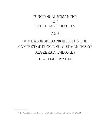 خرید و دانلود نسخه کامل کتاب Functorial semantics of algebraic theories(free web version)