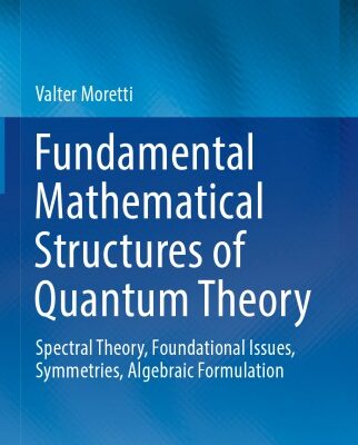خرید و دانلود نسخه کامل کتاب Fundamental Mathematical Structures of Quantum Theory