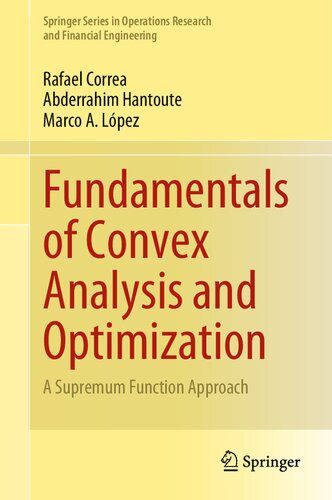 خرید و دانلود نسخه کامل کتاب Fundamentals of Convex Analysis and Optimization: A Supremum Function Approach_68b3cd53583ad.jpeg خرید و دانلود نسخه کامل کتاب Fundamentals of Convex Analysis and Optimization: A Supremum Function Approach