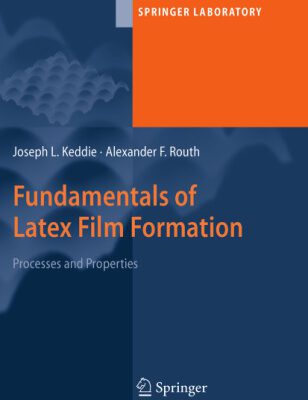 خرید و دانلود نسخه کامل کتاب Fundamentals of Latex Film Formation: Processes and Properties (Springer Laboratory)