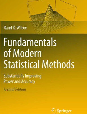 خرید و دانلود نسخه کامل کتاب Fundamentals of Modern Statistical Methods: Substantially Improving Power and Accuracy
