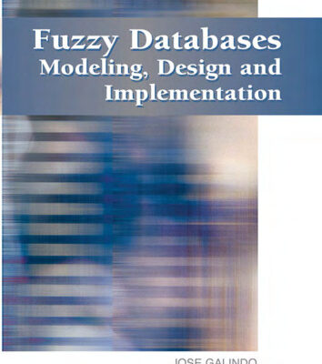 خرید و دانلود نسخه کامل کتاب Fuzzy Databases: Modeling, Design And Implementation