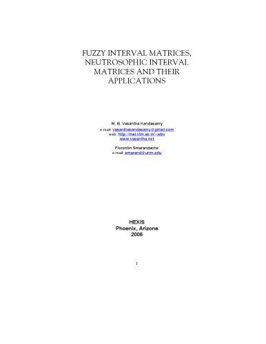 خرید و دانلود نسخه کامل کتاب Fuzzy Interval Matrices, Neutroscopic Interval Matrices and Applns_689883d010bea.jpeg خرید و دانلود نسخه کامل کتاب Fuzzy Interval Matrices, Neutroscopic Interval Matrices and Applns