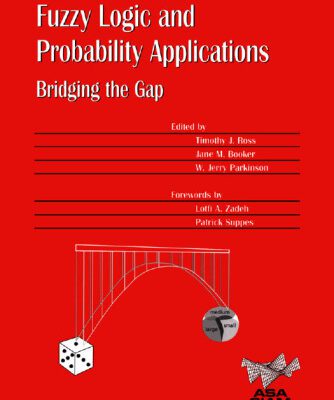 خرید و دانلود نسخه کامل کتاب Fuzzy Logic and Probability Applications: A Practical Guide (ASA-SIAM Series on Statistics and Applied Probability)