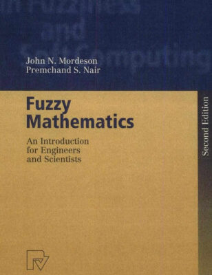خرید و دانلود نسخه کامل کتاب Fuzzy Mathematics: An Introduction for Engineers and Scientists, Second Edition
