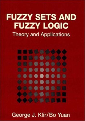 خرید و دانلود نسخه کامل کتاب Fuzzy Sets and Fuzzy Logic: Theory and Applications_68b4ad143c4aa.jpeg خرید و دانلود نسخه کامل کتاب Fuzzy Sets and Fuzzy Logic: Theory and Applications