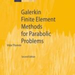 خرید و دانلود نسخه کامل کتاب Galerkin Finite Element Methods for Parabolic Problems