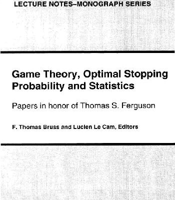خرید و دانلود نسخه کامل کتاب Game theory, optimal stopping, probability and statistics: Paper in honor of T.S. Ferguson