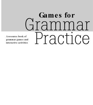 خرید و دانلود نسخه کامل کتاب Games for Grammar Practice: A Resource Book of Grammar Games and Interactive Activities (Cambridge Copy Collection)