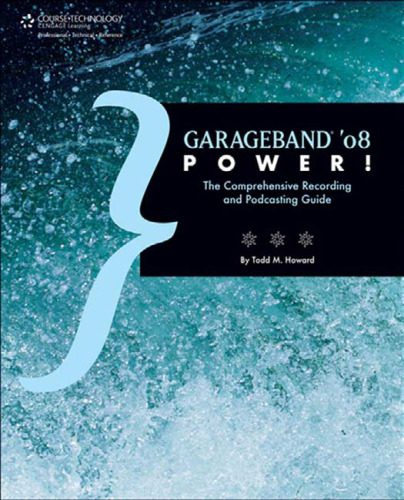 خرید و دانلود نسخه کامل کتاب GarageBand ’08 Power!: The Comprehensive Recording and Podcasting Guide (Book)_68b465f9cc3a9.jpeg خرید و دانلود نسخه کامل کتاب GarageBand ’08 Power!: The Comprehensive Recording and Podcasting Guide (Book)
