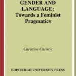 خرید و دانلود نسخه کامل کتاب Gender and Language: Towards a Feminist Pragmatics