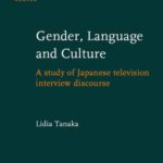 خرید و دانلود نسخه کامل کتاب Gender, Language and Culture: A Study of Japanese Television Interview Discourse (Studies in Language Companion Series)