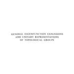 خرید و دانلود نسخه کامل کتاب General eigenfunction expansions and unitary representations of topological groups