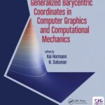 خرید و دانلود نسخه کامل کتاب Generalized barycentric coordinates in computer graphics and computational mechanics