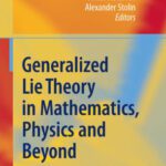 خرید و دانلود نسخه کامل کتاب Generalized Lie Theory in Mathematics, Physics and Beyond
