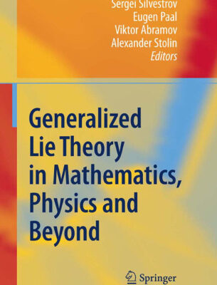 خرید و دانلود نسخه کامل کتاب Generalized Lie Theory in Mathematics, Physics and Beyond