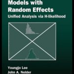 خرید و دانلود نسخه کامل کتاب Generalized Linear Models with Random Effects: Unified Analysis via H-likelihood (Chapman & Hall CRC Monographs on Statistics & Applied Probability)