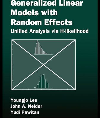 خرید و دانلود نسخه کامل کتاب Generalized Linear Models with Random Effects: Unified Analysis via H-likelihood (Chapman & Hall CRC Monographs on Statistics & Applied Probability)
