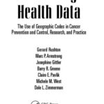 خرید و دانلود نسخه کامل کتاب Geocoding Health Data: The Use of Geographic Codes in Cancer Prevention and Control, Research and Practice
