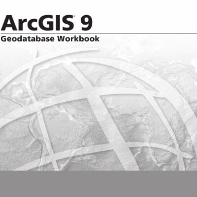 خرید و دانلود نسخه کامل کتاب Geodatabase Workbook: ArcGIS 9