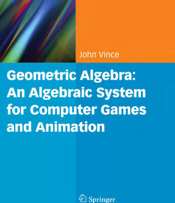 خرید و دانلود نسخه کامل کتاب Geometric Algebra: An Algebraic System for Computer Games and Animation