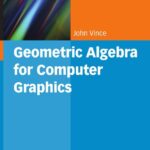 خرید و دانلود نسخه کامل کتاب Geometric Algebra for Computer Graphics