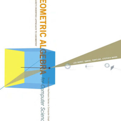 خرید و دانلود نسخه کامل کتاب Geometric Algebra for Computer Science: An Object-Oriented Approach to Geometry
