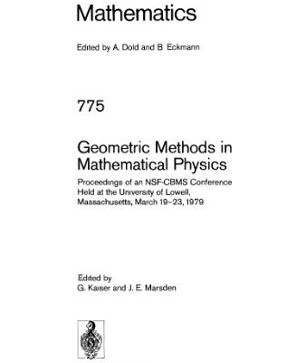 خرید و دانلود نسخه کامل کتاب Geometric Methods in Mathematical Physics: Proceedings of an NSF-CBMS Conference Held at the University of Lowell, Massachusetts, March 19–23, 1979