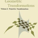 خرید و دانلود نسخه کامل کتاب Geometric Transformations, Volume 2: Projective Transformations